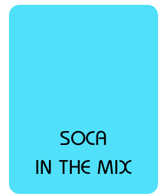 




SOCA
IN THE MIX